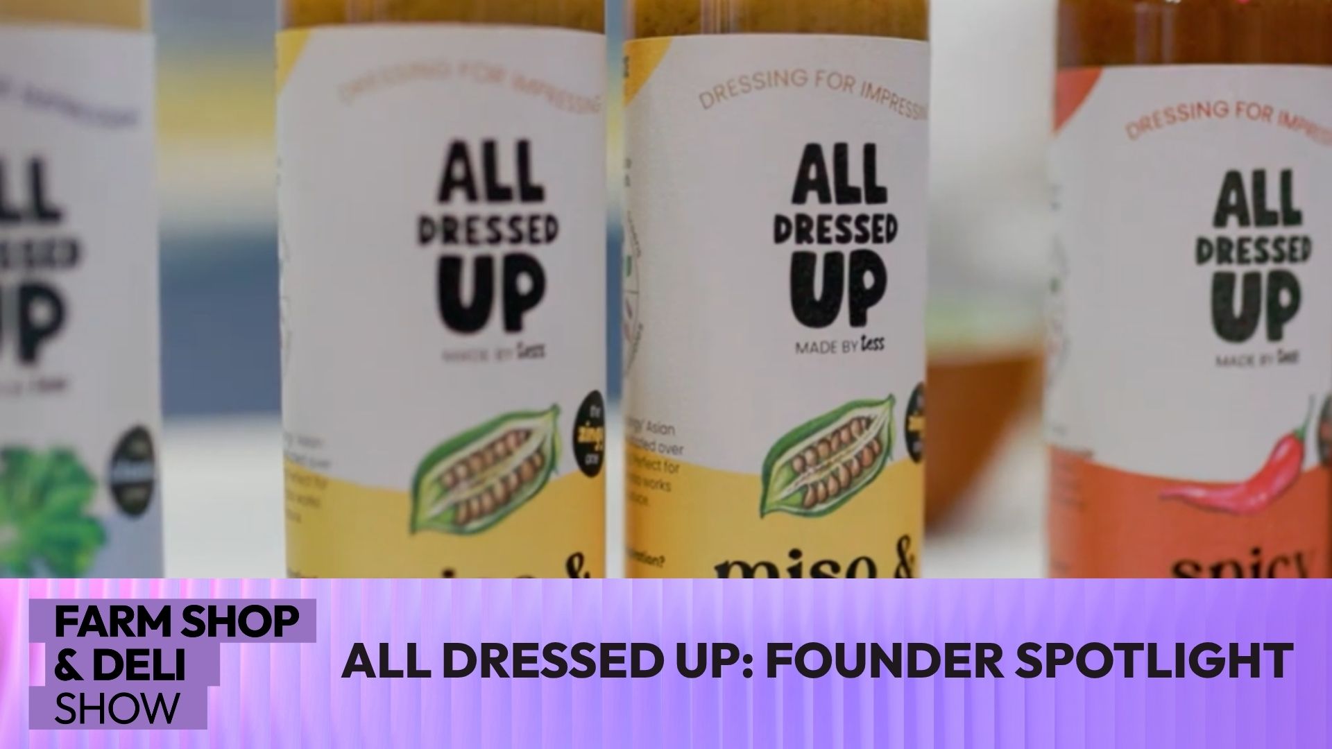 Fsd Video All Dressed Up Founder Spotlight Series Launching A Premium Dressing Brand