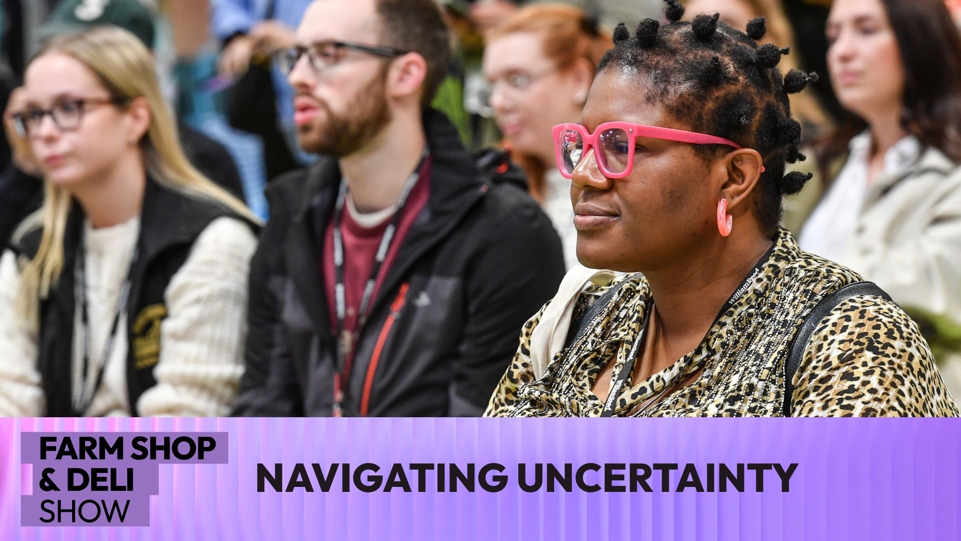 Fsd Video Navigating Uncertainty Insights From The Uk Food Drink Shows 2025